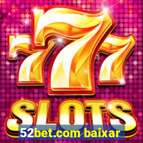 52bet.com baixar